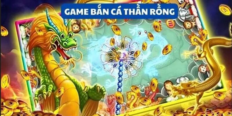 Bắn cá thần rồng