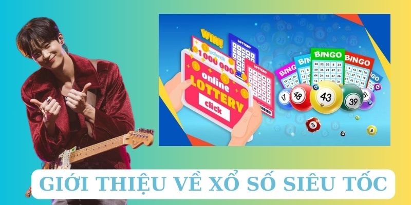 Giới thiệu xổ số siêu tốc